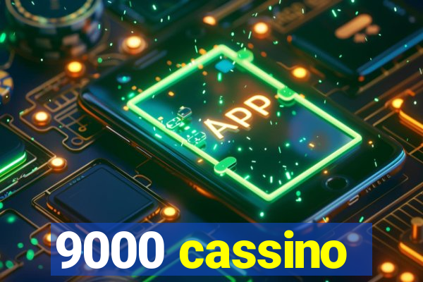 9000 cassino