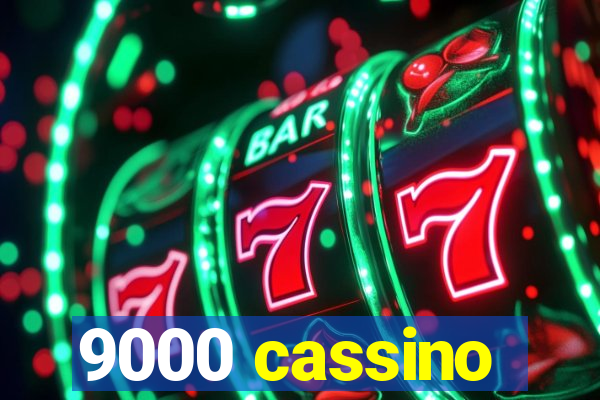 9000 cassino