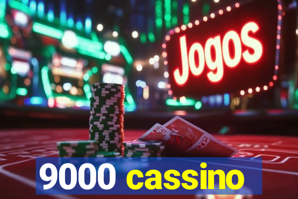 9000 cassino