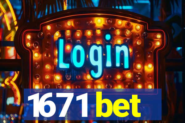 1671 bet