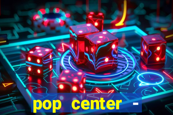 pop center - centro popular de compras