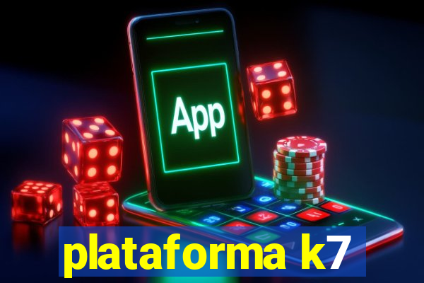 plataforma k7