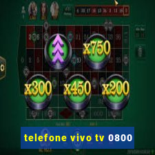 telefone vivo tv 0800