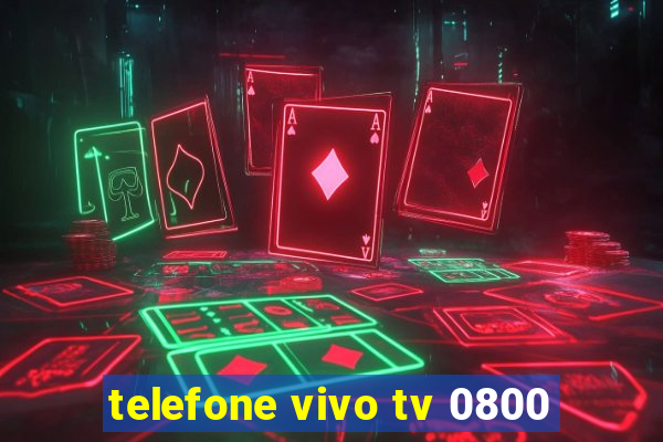 telefone vivo tv 0800