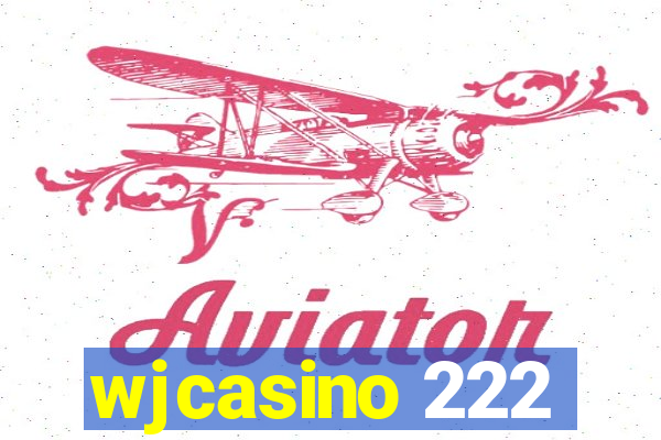 wjcasino 222