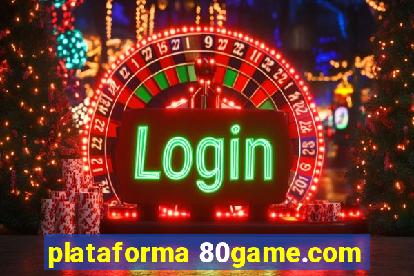 plataforma 80game.com