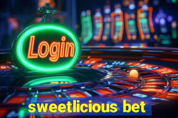 sweetlicious bet