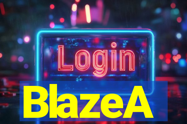 BlazeA