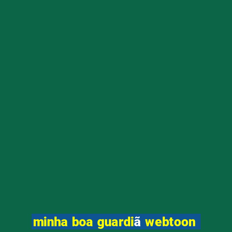 minha boa guardiã webtoon