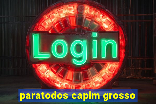 paratodos capim grosso