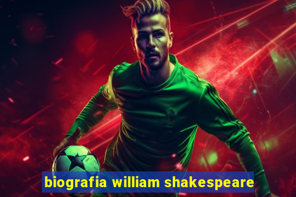 biografia william shakespeare