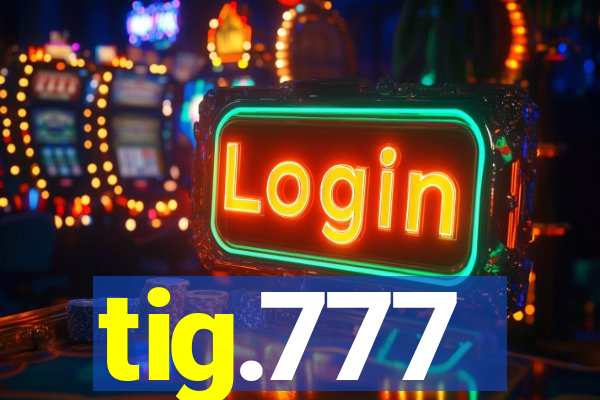 tig.777