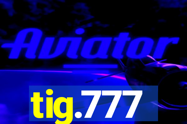 tig.777