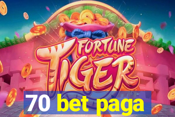 70 bet paga