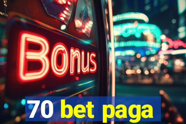 70 bet paga