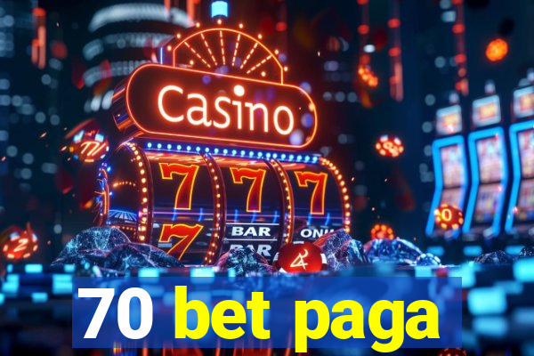 70 bet paga