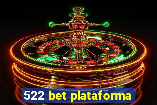 522 bet plataforma