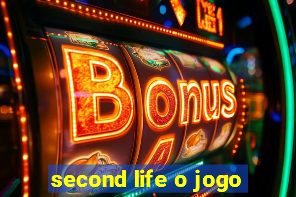 second life o jogo