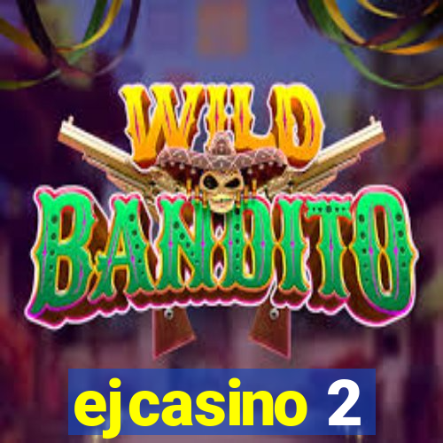 ejcasino 2