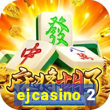 ejcasino 2