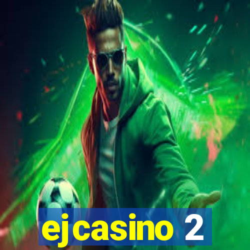 ejcasino 2