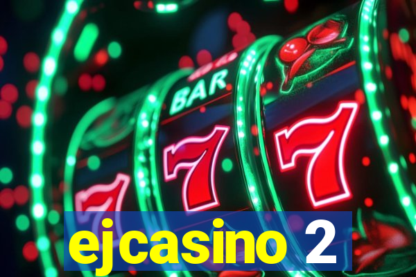 ejcasino 2