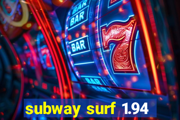 subway surf 1.94