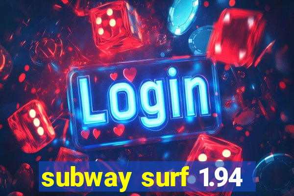 subway surf 1.94