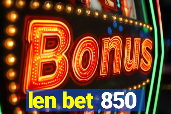 len bet 850