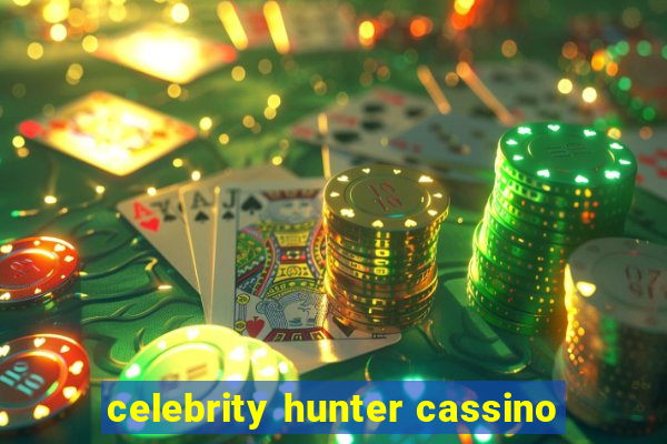 celebrity hunter cassino