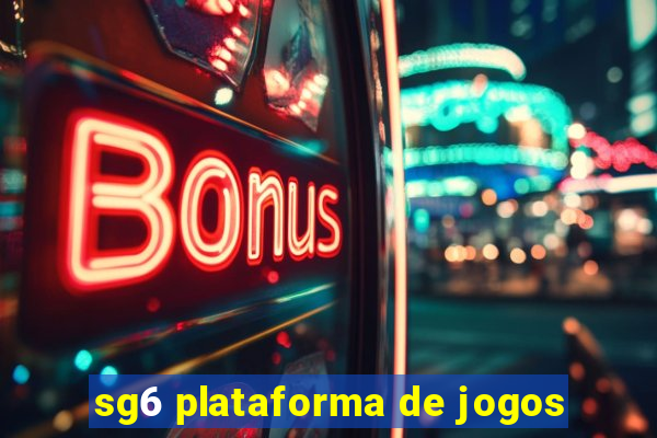 sg6 plataforma de jogos