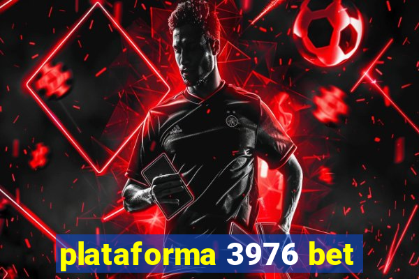 plataforma 3976 bet