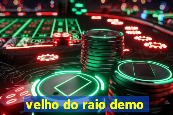 velho do raio demo