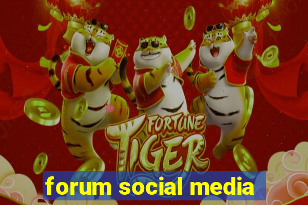 forum social media