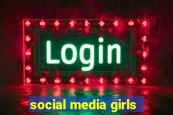 social media girls