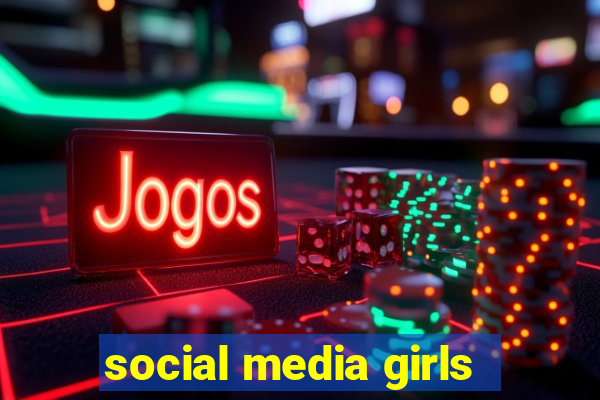 social media girls