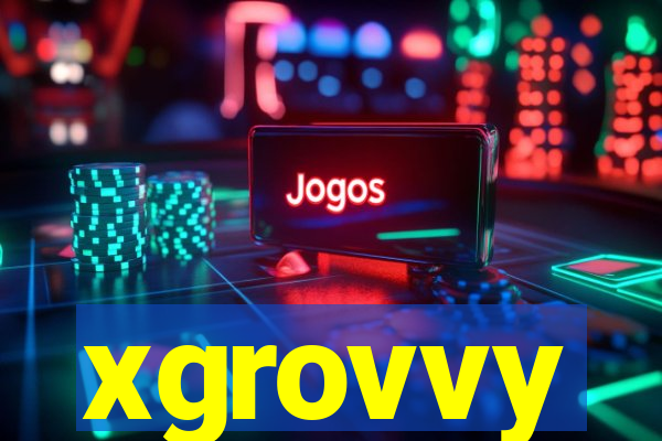 xgrovvy