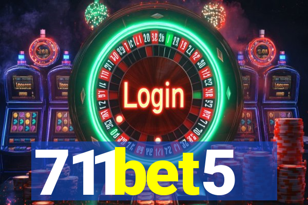 711bet5