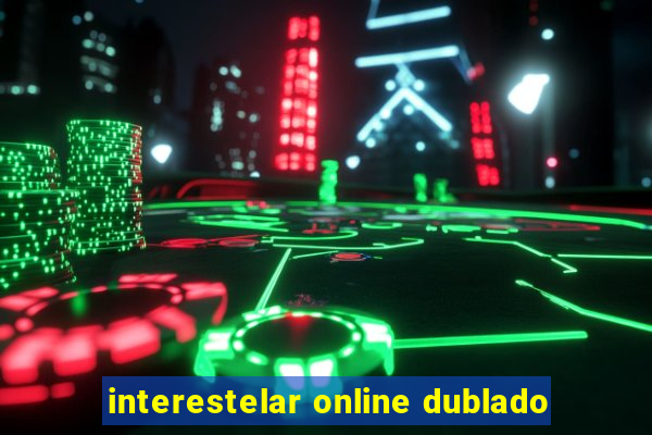 interestelar online dublado