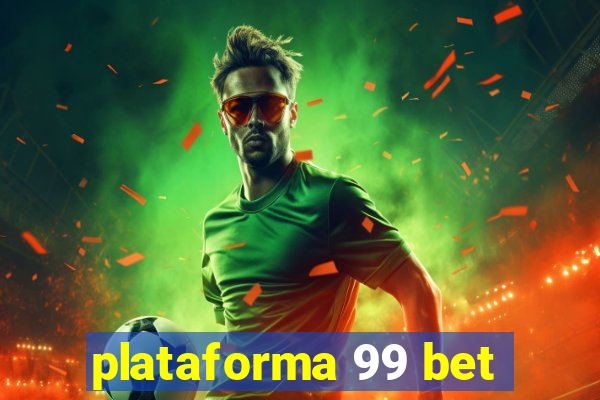 plataforma 99 bet