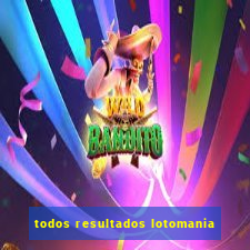 todos resultados lotomania