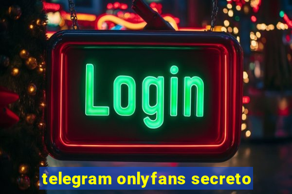 telegram onlyfans secreto