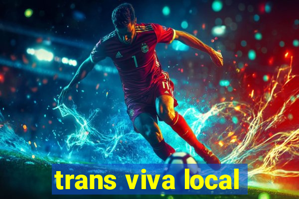 trans viva local