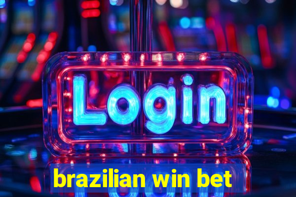 brazilian win bet