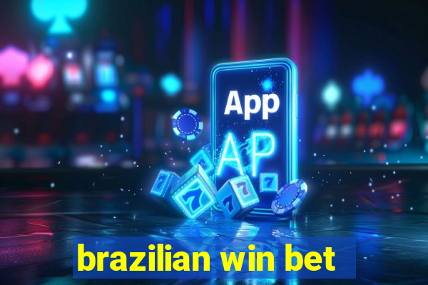 brazilian win bet