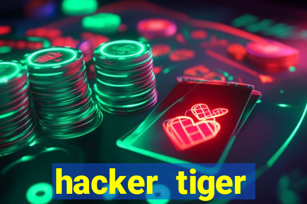 hacker tiger fortune gratis