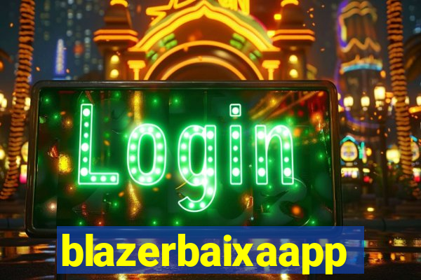 blazerbaixaapp