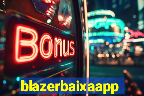 blazerbaixaapp