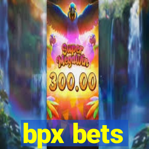 bpx bets