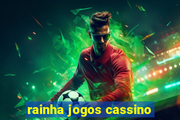 rainha jogos cassino